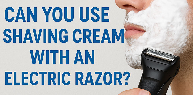 Can You Use Shaving Cream With An Electric Razor